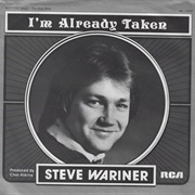 I'm Already Taken - Steve Wariner