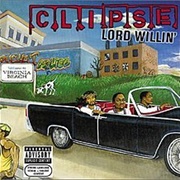 Clipse - Lord Willin'