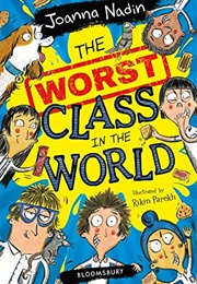The Worst Class in the World (Joanna Nadin)
