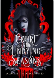 Court of the Undying Seasons (A.M. Strickland)