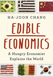 Edible Economics (Ha-Joon Chang)