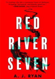 Red River Seven (A. J. Ryan)