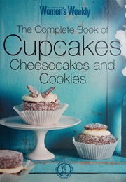 Complete Book of Cupcakes, Cheesecakes and Cookies (Pamela Clark)
