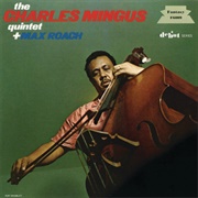 The Charles Mingus Quartet - The Charles Mingus Quintet + Max Roach