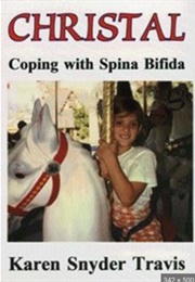 Christal: Coping With Spina Bifida (Karen Snyder Travis)