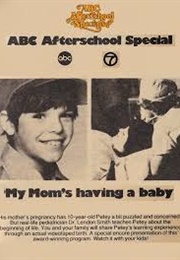 Afterschool Special: My Mom&#39;s Having a Baby (1976)