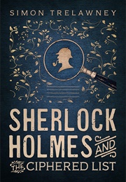 Sherlock Holmes and the Ciphered List (Simon Trelawney)