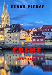 Crime [And Lager] (Blake Pierce)