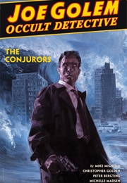 Joe Golem: Occult Detective (Vol. 4): The Conjurors (Mike Mignola)