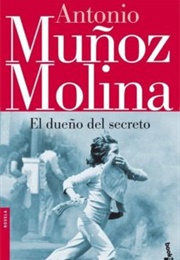 El Dueño Del Secreto (Antonio Muñoz Molina)