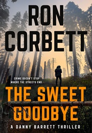 The Sweet Goodbye (Ron Corbett)