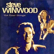 Steve Winwood - The Finer Things