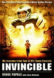 Invincible: My Journey From Fan to NFL Team Captain 	 Invincible: My Journey From Fan to NFL Team C (Vince Papale)