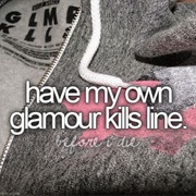 Have My Own Glamour Kills Line
