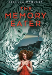 The Memory Eater (Rebecca Mahoney)