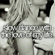 Slow Dance With the Love of My Life
