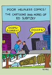 Poor Helpless Comics!: The Cartoons (And More) of Ed Subitzky (Ed Subitzky)