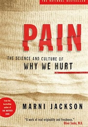 Pain: The Science and Culture of Why We Hurt (Marni Jackson)
