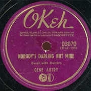 Nobody&#39;s Darling but Mine - Gene Autry