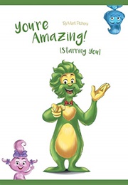 You're Amazing! (Starring You) (Mark Pichora)