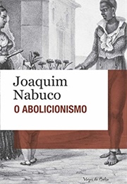 O Abolicionismo (Joaquim Nabuco)