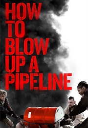 How to Blow Up a Pipeline (2023)
