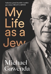 My Life as a Jew (Michael Gawenda)