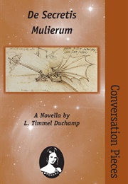 De Secretis Mulierum: A Novella (L. Timmel Duchamp)