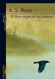 El Libro Negro De Los Cuentos (A. S. Byatt)