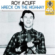 Wreck on the Highway - Roy Acuff