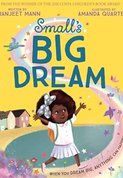 Small&#39;s Big Dream (Manjeet Mann)