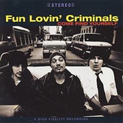 Fun Lovin&#39; Criminals - Come Find Yourself (1996)