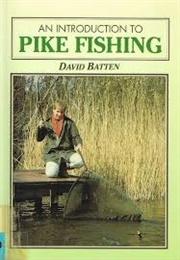 An Introduction to Pike Fishing (David Batten)