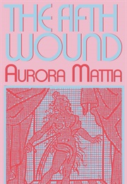 The Fifth Wound (Aurora Mattia)