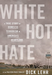 White Hot Hate (Dick Lehr)