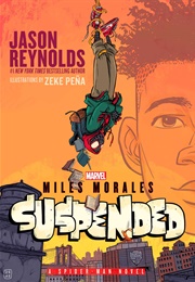 Miles Morales Suspended (Jason Reynolds)