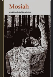 Mosiah: A Brief Theological Introduction (Faulconer, James E.)