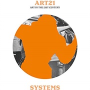 Art21: Art in the 21st Century - Systems