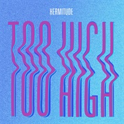 Hermitude - Too High - Single