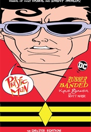 Plastic Man: Rubber Banded: The Deluxe Edition (Kyle Baker; Scott Morse)
