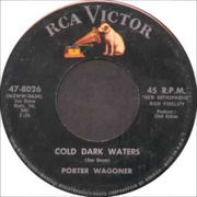 Cold Dark Waters - Porter Wagoner
