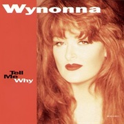 Tell Me Why - Wynonna Judd