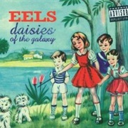Eels - Daisies of the Galaxy (2000)