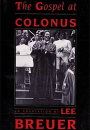The Gospel at Colonus (Lee Breuer and Bob Telson)
