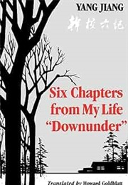 Six Chapters From My Life "Downunder" (Yang Jiang)