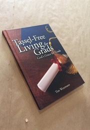 Tassel-Free Living for Grads (Tim Wesemann)