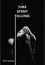 Time Spent Falling (Nick Holmes)