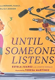 Until Someone Listens (Estela Juarez)