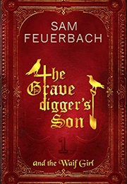 The Gravedigger's Son and the Waif Girl (Sam Feuerbach)