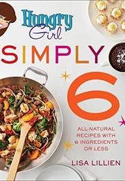 Hungry Girl Simply 6 (Lisa Lillien)